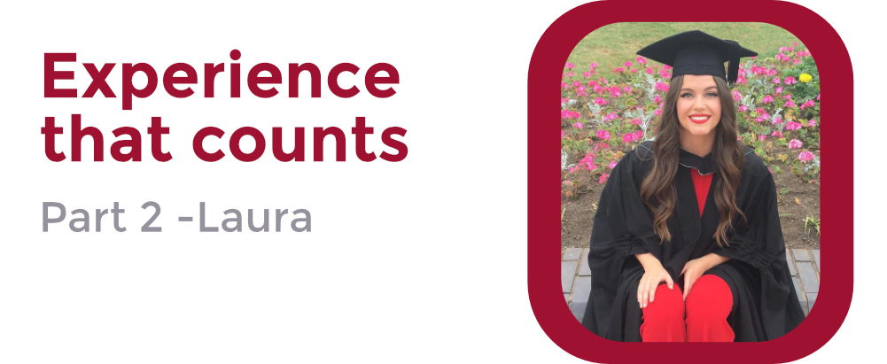 Experience that Counts: Part 2 – Laura